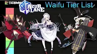Azur Lane Waifu Tier List!!!!
