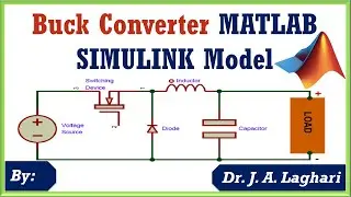 How to Design Buck Converter in MATLAB SIMULINK Software ? | Dr. J. A. Laghari