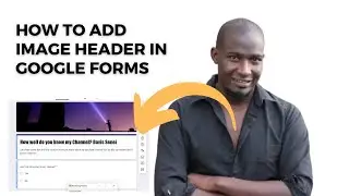 How To Add An Image Header On Google Form