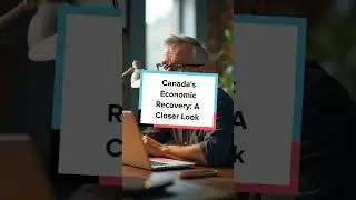Canada's Economic Recovery: A Closer Look #Shorts