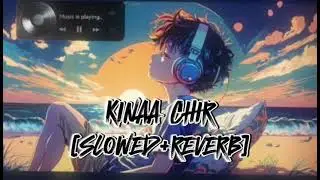 KINAA CHIR ( S l o w + r e v e r b ) version