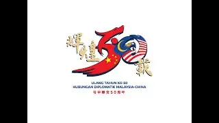 China Malaysia 50th Diplomatic Anniversary (2024.07.13 )