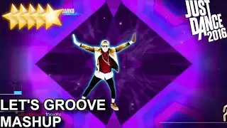 Just Dance 2016 | Let's Groove - Mashup