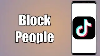 How to Block People on Tiktok | Quick Method 2022