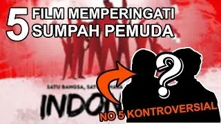 5 Film Memperingati Hari Sumpah Pemuda | No. 5 bikin gemes!!