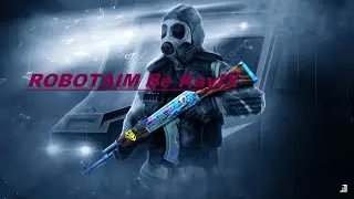 ROBOTAIM Be KayiX |CS:GO|