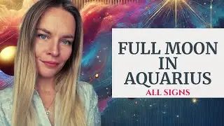 💥FULL MOON IN AQUARIUS August 19th, 2024 I ALL SIGNS I Unexpected Changes and Revelations!