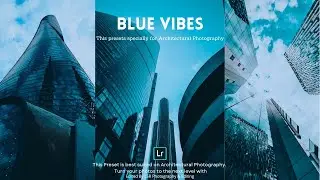 Blue Vibe Preset - Architectural Photography | Free Lightroom Presets XMP & DNG | Lightroom Tutorial
