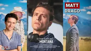 When Hollywood Meets Heartland: Actor Matt Drago talks Somewhere In Montana
