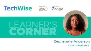 Learner’s Corner | Dachanelle Anderson | TechWise