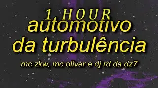 AUTOMOTIVO DA TURBULÊNCIA (Letra/Lyrics) | 1 hour
