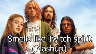Нексюша, Nirvana - На твиче, Smells like teen spirit (mashup)