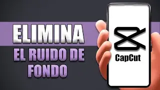 Cómo Eliminar El Ruido De Fondo De Un Video En Capcut