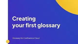 Creating your First Glossary | Glossary for Confluence Cloud