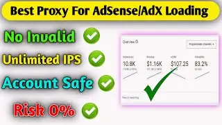 Best Proxy For Adsense/Loading | Premium Residential Proxy For Adsense Loading🔥 | New Loading Method