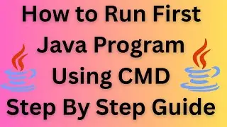 How to run first java program using cmd step by step guide 