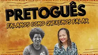 VOCÊ SABE O QUE É PRETOGUÊS?