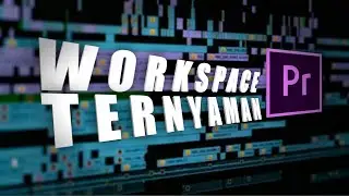 TIPS EDITING PREMIERE PRO PEMULA - WORKSPACE TERNYAMAN