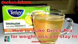 How to make Green Tea - for weight loss and stay fit