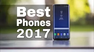Best Smartphones 2017 - The 10 best smartphones of 2017 so far | Best phones of 2017 - Top10 Phones