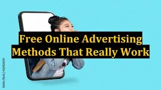 Free Online Advertising Methods That Really Work