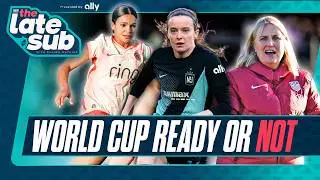 USWNT World Cup Roster WATCH: Who Impressed & Who DISAPPOINTED on Emma Hayes NWSL Tour| The Late Sub