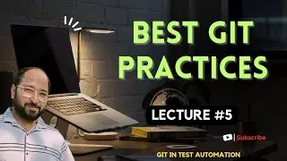 Lecture5: Best Git practices || GIT made easy