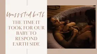 Unassisted Freebirth | The Time it took for our baby to respond to earthside