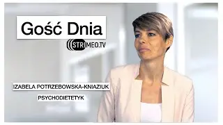 Gość dnia - Izabela Potrzebowska-Kniaziuk