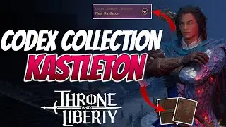 Throne and Liberty - KASTLETON Codex Collection FULL EXPLORATION!