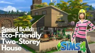 Affordable Eco-Friendly Two-Storey House || The Sims 4 || Speed Build