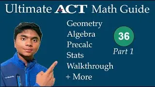 The Ultimate ACT Math Guide (Part 1) | Strategies from a 36 Scorer
