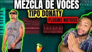 ✅ COMO MEZCLAR VOCES  DE DEMBOW CON PLUGINS NATIVO TIPO DONATY | ACI2DALEAPLAY 🔥