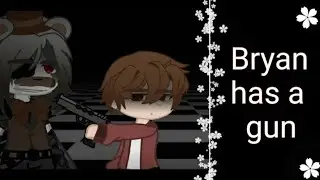 ☆// Bryan Has a Gun // Jonjon/Thefamousfilms // Season 1 //☆
