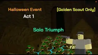 Solo Act 1 Halloween Event With Golden Scout Only | Tower Defense Simulator |