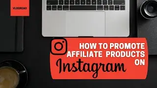 How To Promote Affiliate Products On Instagram?