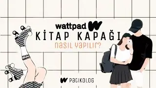 Wattpad Kitap Kapağı Nasıl Yapılır? Kolay Kapak Yapımı
