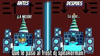 Que le esta pasando al frost speakerman? (Nerfeado) Toilet tower defense