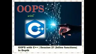 OOPS With CPP Session21|Inline Functions vs Macros | For Freshers to 6+ Years Exp | In Depth