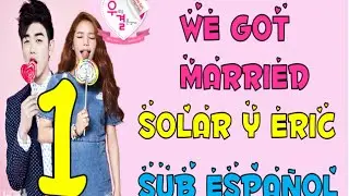 WE GOT MARRIED EP1 SOLAR&ERIC SUB ESPAÑOL Links