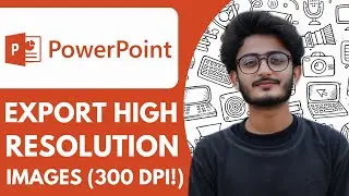 How To Export High Resolution Images 300 Dpi! in Powerpoint  - 2025 (Very Easy)