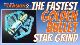 The Division 2 | Fastest Golden Bullet Star Grind