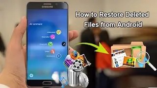 How to Restore Deleted Files from Android