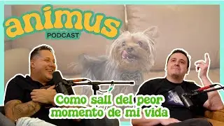 ANIMUS Ep 5: Como salí del peor momento de mi vida