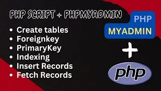 Connect PHP Script with phpMyAdmin - Database Manipulation, Table Creation, Record Insertion & More