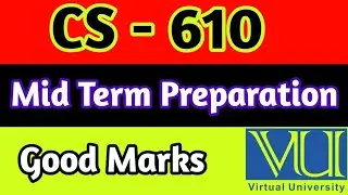 CS - 610 | Mid Term Preparation File | CS 610 preparation 2024 |  CS 610 paper 2024