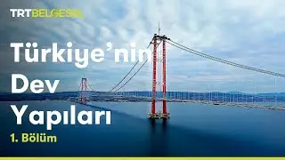 Türkiye'nin Dev Yapıları | 1915 Çanakkale Köprüsü | TRT Belgesel