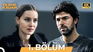 Ölene Kadar 1. Bölüm (4K)