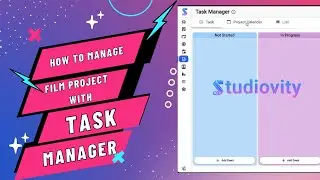 Task Manager | A Complete Tutorial on Adding and Managing Pre Production Task