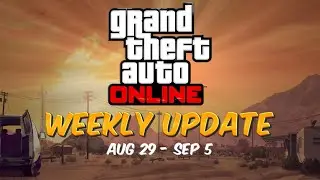GTA Online: Weekly Update [Aug 29 - Sep 5]
